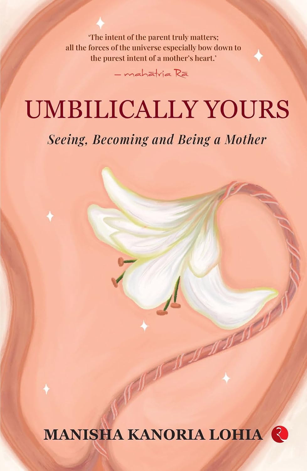 Umbilically Yours: Seeing, Becoming and Being a Mother