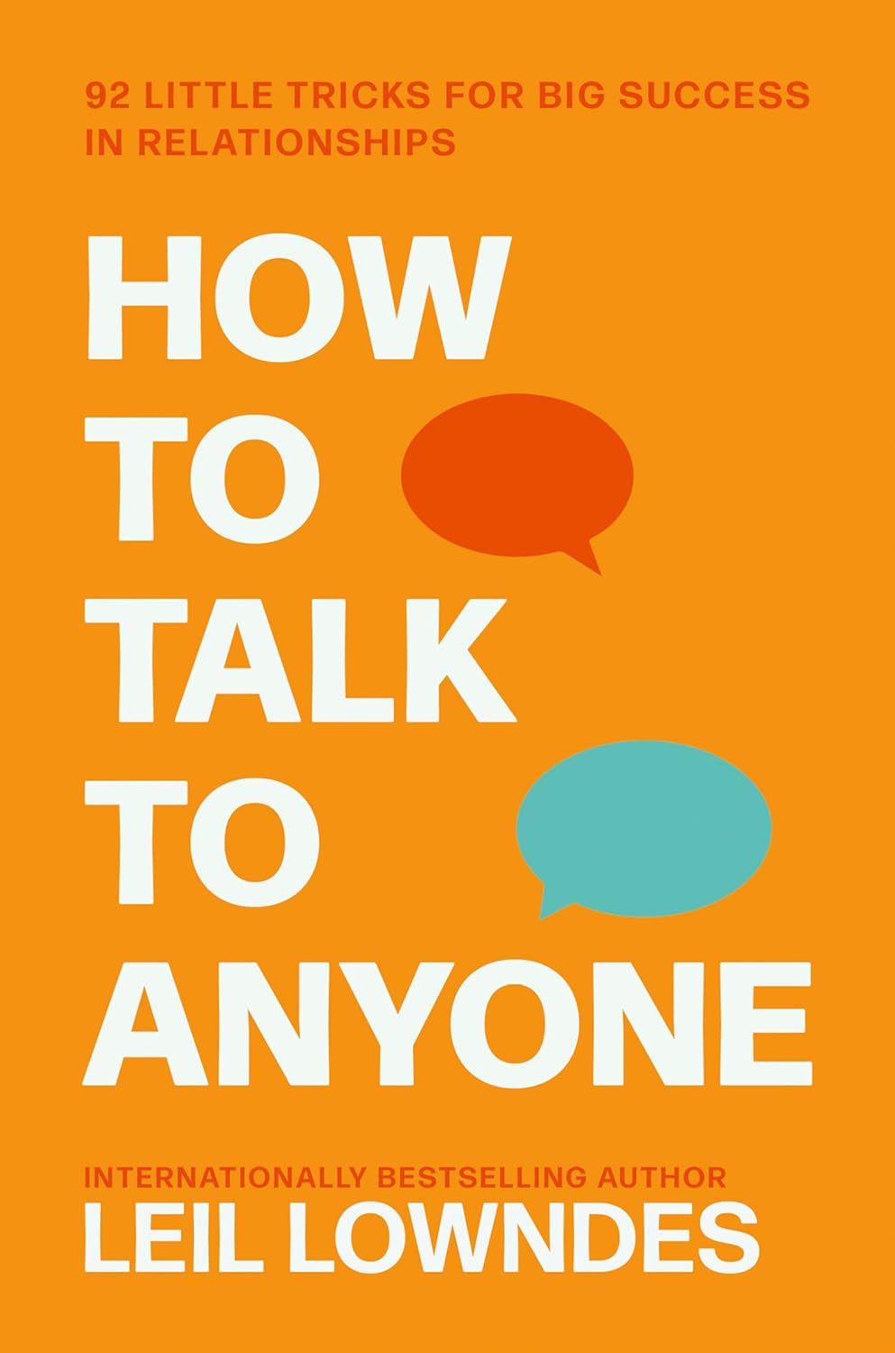 How to Talk to Anyone: 92 Little Tricks for Big Success in Relationships | Leil Lowndes