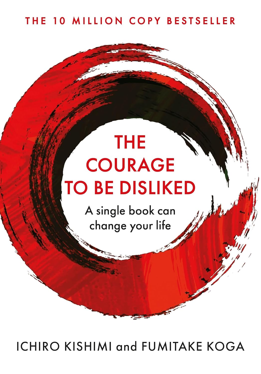 The Courage To Be Disliked By Ichiro Kishimi