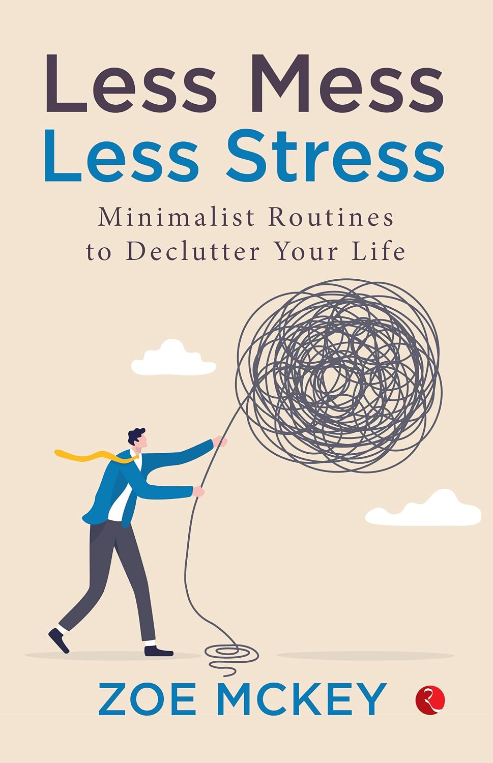 Less Messess Stress: Minimalist Routines to Declutter Yourife