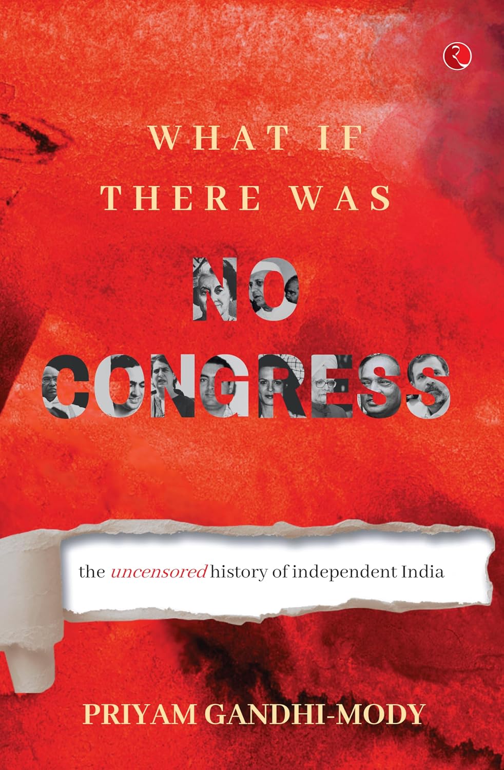 What If There Was No Congress: The Uncensored History of Independent India