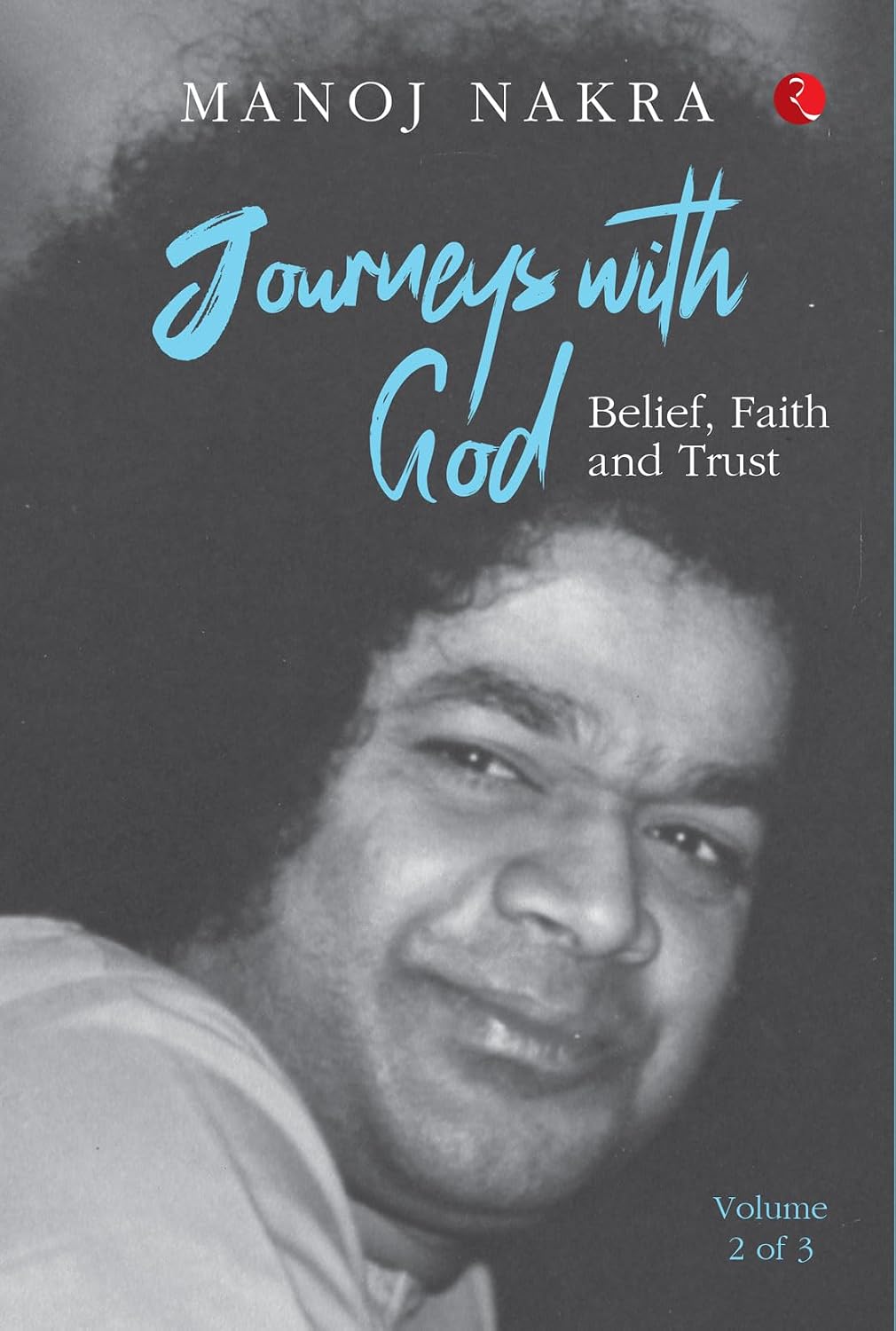 Journeys with God (Volume 2 of 3): Belief, Faith and Trust